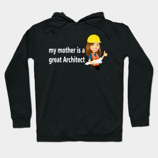 my mother is a great architect Hoodie